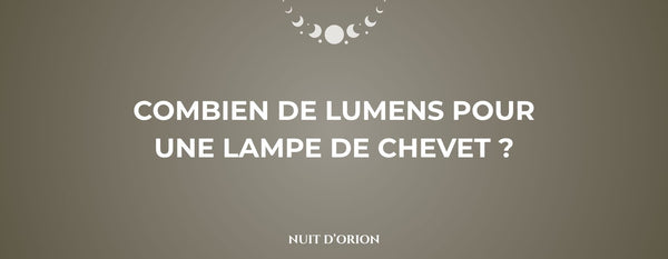 Combien de lumens pour une lampe de chevet ?