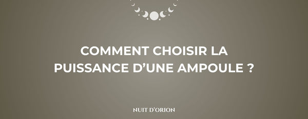 comment choisir la puissance d'une ampoule