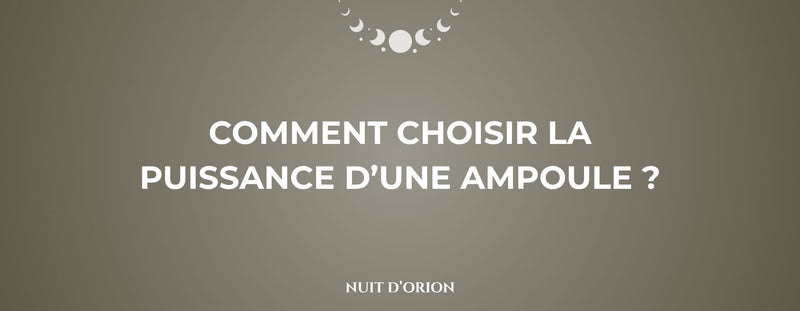 comment choisir la puissance d'une ampoule