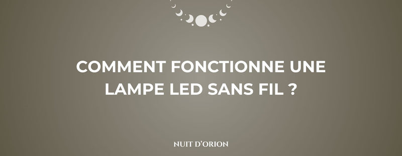 Comment fonctionne une lampe LED sans fil