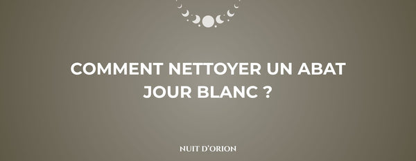 Comment Nettoyer un Abat Jour Blanc ?