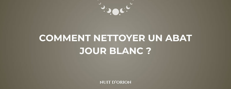 Comment Nettoyer un Abat Jour Blanc ?