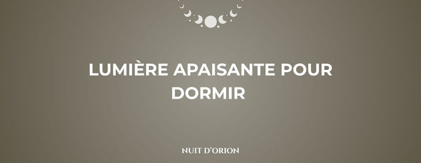 Lumière apaisante pour dormir