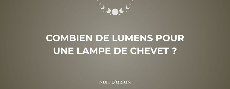 Combien de lumens pour une lampe de chevet ?