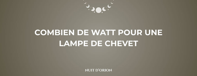 combien de watt pour une lampe de chevet