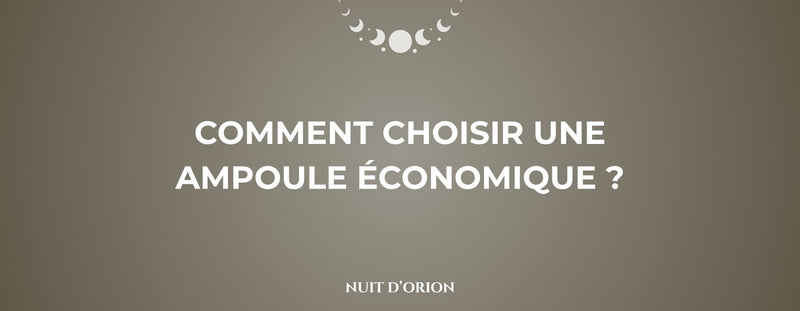 Comment choisir une ampoule économique ?