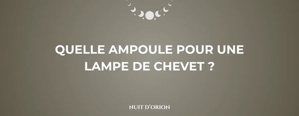 quelle ampoule pour une lampe de chevet