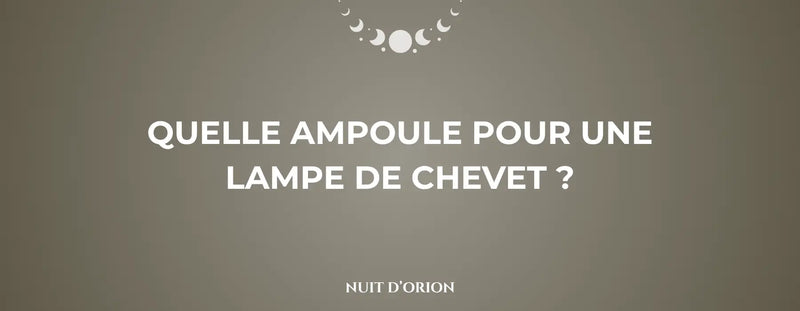 quelle ampoule pour une lampe de chevet